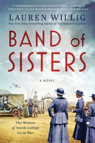 Title: Band of Sisters: A Novel, Author: Lauren Willig