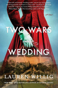 Title: Two Wars and a Wedding: A Novel, Author: Lauren Willig