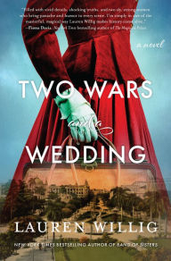 Title: Two Wars and a Wedding: A Novel, Author: Lauren Willig