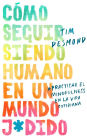 Cómo seguir siendo humano en un mundo j*dido: Practicar la conciencia plena en la vida cotidiana (How to Stay Human in a F*cked-Up World: Mindfulness Practices for Real Life)