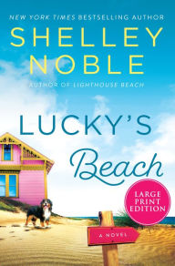 Title: Lucky's Beach: A Novel, Author: Shelley Noble