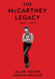 Title: The McCartney Legacy: Volume 1: 1969 - 73, Author: Allan Kozinn