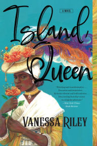 Title: Island Queen: A Novel, Author: Vanessa Riley