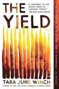 Title: The Yield: A Novel, Author: Tara June Winch