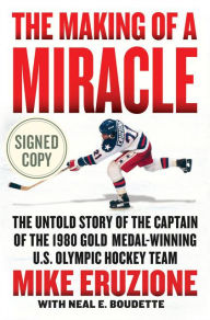 Download books google books pdf free The Making of a Miracle: The Untold Story of the Captain of the 1980 Gold Medal-Winning U.S. Olympic Hockey Team 9780063005815 (English literature) CHM iBook FB2 by Mike Eruzione, Neal Boudette