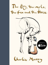Title: The Boy, the Mole, the Fox and the Horse, Author: Charlie Mackesy