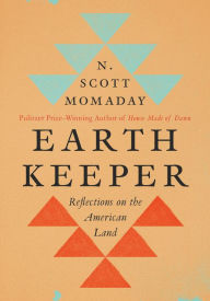 Title: Earth Keeper: Reflections on the American Land, Author: N. Scott Momaday