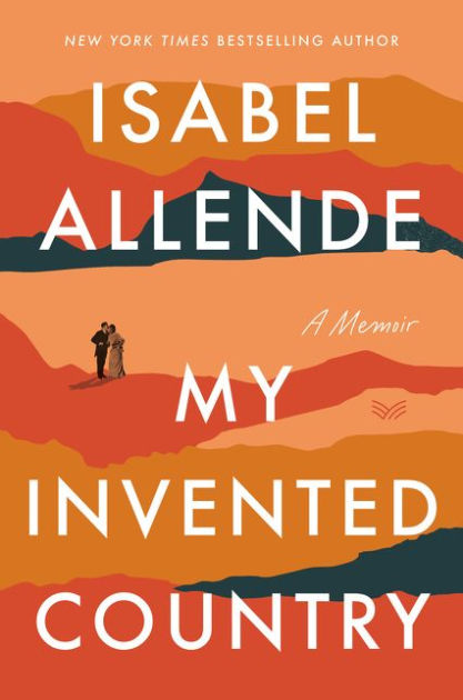  My Invented Country: A Memoir: 9780063021723: Allende, Isabel:  Libros