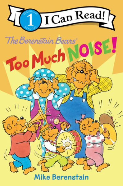 The Berenstain Bears: Too Much Noise!