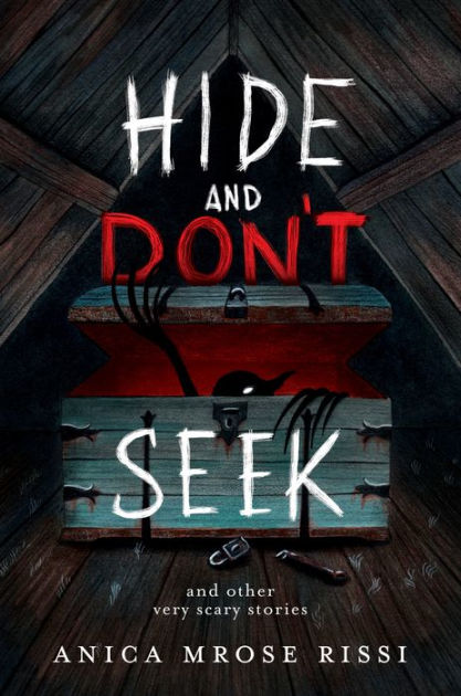Hide and Don't Seek: And Other Very Scary Stories by Anica Mrose Rissi,  Paperback