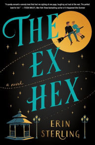 Title: The Ex Hex: A Novel, Author: Erin Sterling