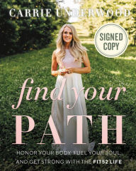 Epub books gratis download Find Your Path: Honor Your Body, Fuel Your Soul, and Get Strong with the Fit52 Life by Carrie Underwood MOBI CHM