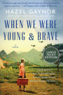 When We Were Young & Brave: A Novel