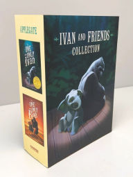 Title: Ivan and Friends 2-Book Collection: The One and Only Ivan and The One and Only Bob, Author: Katherine Applegate