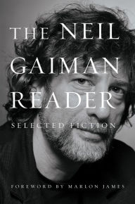 Title: The Neil Gaiman Reader: Selected Fiction, Author: Neil Gaiman