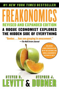 Title: Freakonomics: A Rogue Economist Explores the Hidden Side of Everything (Revised and Expanded), Author: Steven D. Levitt