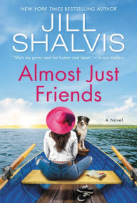Title: Almost Just Friends: A Novel, Author: Jill Shalvis