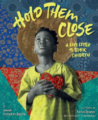 Title: Hold Them Close: A Love Letter to Black Children, Author: Jamilah Thompkins-Bigelow