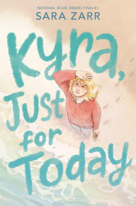 Title: Kyra, Just for Today, Author: Sara Zarr