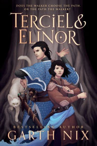 Title: Terciel & Elinor (Old Kingdom/Abhorsen Series #6), Author: Garth Nix