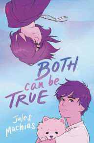 Title: Both Can Be True, Author: Jules Machias