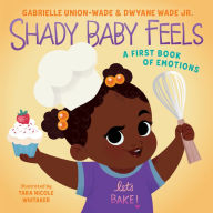 Title: Shady Baby Feels: A First Book of Emotions, Author: Gabrielle Union