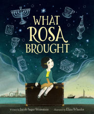Title: What Rosa Brought, Author: Jacob Sager Weinstein