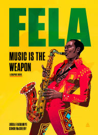 Title: Fela: Music Is the Weapon, Author: Jibola Fagbamiye