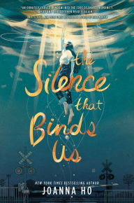 Title: The Silence that Binds Us, Author: Joanna Ho