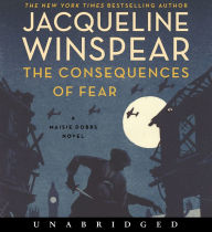 Title: The Consequences of Fear (Maisie Dobbs Series #16), Author: Jacqueline Winspear