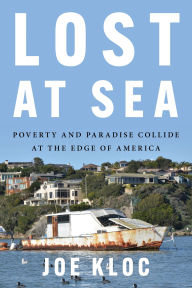 Title: Lost at Sea: Poverty and Paradise Collide at the Edge of America, Author: Joe Kloc