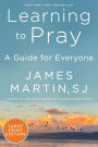 Learning to Pray: A Guide for Everyone