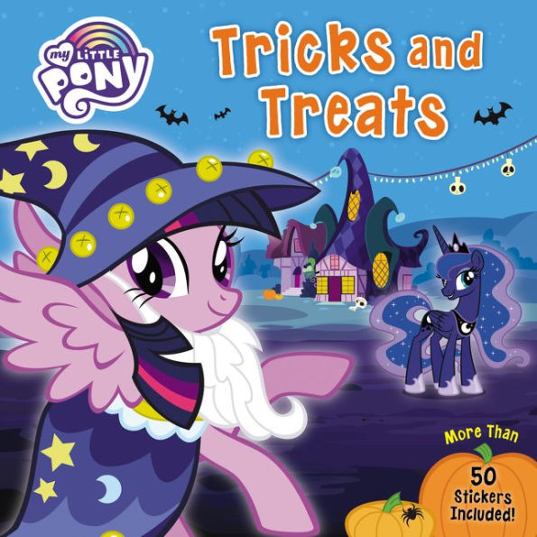 My Little Pony: Tricks and Treats: More Than 50 Stickers Included!