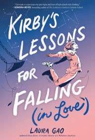 Title: Kirby's Lessons for Falling (in Love): A Graphic Novel, Author: Laura Gao