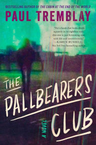 Title: The Pallbearers Club, Author: Paul Tremblay