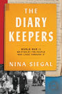 The Diary Keepers: World War II Written by the People Who Lived Through It