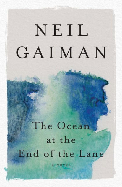 The Ocean At The End Of The Lane A Novel By Neil Gaiman Paperback Barnes And Noble®