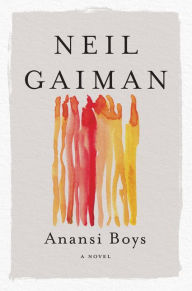 Title: Anansi Boys: A Novel, Author: Neil Gaiman