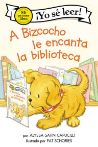 Title: A Bizcocho le encanta la biblioteca: Biscuit Loves the Library (Spanish edition), Author: Alyssa Satin Capucilli