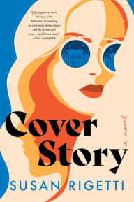 Title: Cover Story: A Novel, Author: Susan Rigetti