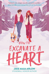 Title: How to Excavate a Heart, Author: Jake Maia Arlow