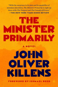 Title: The Minister Primarily: A Novel, Author: John Oliver Killens