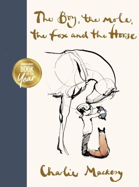 The Boy The Mole The Fox And The Horse By Charlie Mackesy Hardcover Barnes Noble