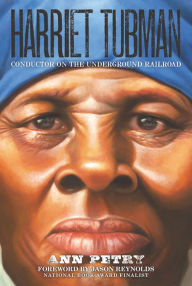 Title: Harriet Tubman: Conductor on the Underground Railroad, Author: Ann Petry