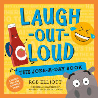 Title: Laugh-Out-Loud: The Joke-a-Day Book: A Year of Laughs, Author: Rob Elliott