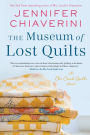 The Museum of Lost Quilts: An Elm Creek Quilts Novel