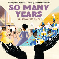 Title: So Many Years: A Juneteenth Story, Author: Anne Wynter