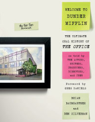 Title: Welcome to Dunder Mifflin: The Ultimate Oral History of The Office, Author: Brian Baumgartner