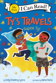 Title: Ty's Travels: Super Ty!, Author: Kelly Starling Lyons