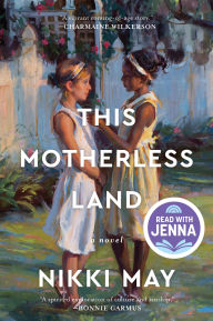 Title: This Motherless Land: A Novel, Author: Nikki May
